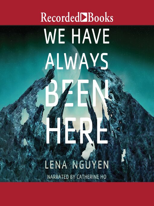 Title details for We Have Always Been Here by Lena Nguyen - Wait list